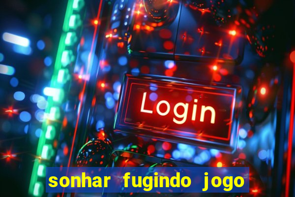 sonhar fugindo jogo do bicho